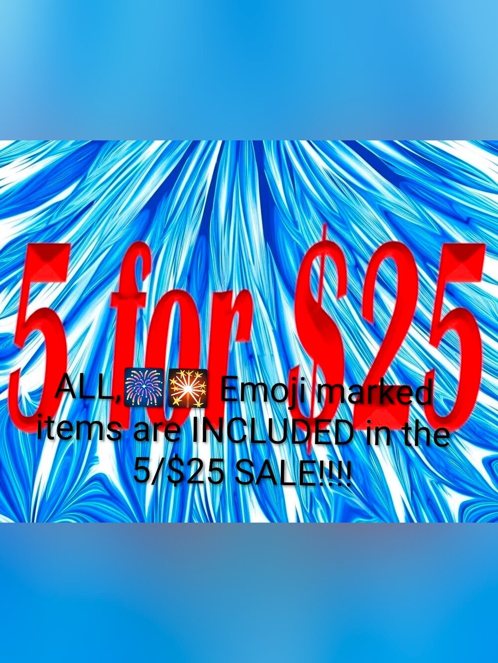 🎇🎆 5/$25 SALE!!!